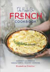 The Hands on French Cookbook : Connect with French through Simple, Healthy Cooking (A unique book for learning French language)