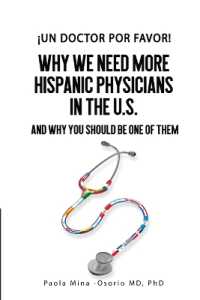 ¡Un doctor por favor! : Why We Need More Hispanic Physicians in the U.S., and Why You Should Be One of Them (Hispanics in Medicine)