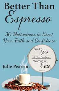 Better than Espresso : 30 Motivations to Boost Your Faith and Confidence （Cindi McMenamin）