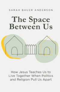 The Space between Us : How Jesus Teaches Us to Live Together When Politics and Religion Pull Us Apart
