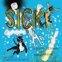 Sick : A Disturbing Dictionary for Turbulent Times