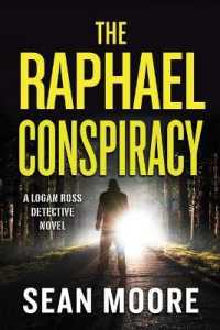 The Raphael Conspiracy: A Logan Ross Detective Novel (A Logan Ross Art Heist Mystery Suspense Thriller") 〈1〉