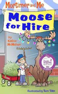 Mortimer and Me: Moose For Hire: (Book 3 in the Mortimer and Me chapter book series) (Mortimer and Me") 〈3〉