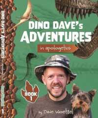 Dino Dave's Adventures in Apologetics - Book 1 (Dino Dave's Adventures in Apologetics)
