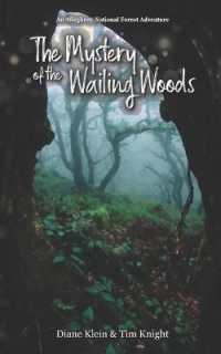 The Mystery of the Wailing Woods : An Allegheny National Forest Adventure (International Adventurers Club)