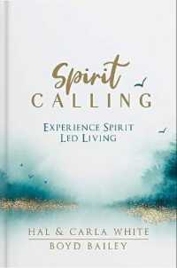 Spirit Calling : Experience Spirit Led Living
