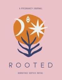 Rooted : A Pregnancy Journal Honoring the Inward Path to Motherhood