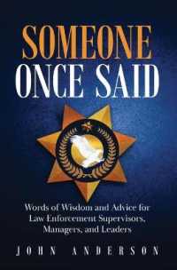 Someone Once Said : Words of Wisdom and Advice for Law Enforcement Supervisors, Managers, and Leaders