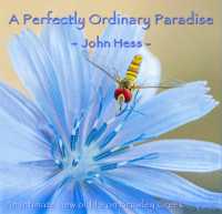 A Perfectly Ordinary Paradise : An intimate view of life on Brawley Creek