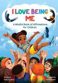 I Love Being Me : A Mindful Book of Affirmations for Children