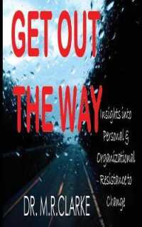 Get Out the Way : Insights into Personal & Organizational Resistance to Change