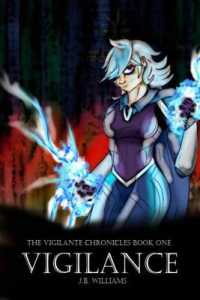 The Vigilante Chronicles: Book One: Vigilance (Second Edition) (The Vigilante Chronicles)