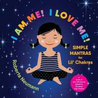 I Am Me! I Love Me!: Simple Mantras for Lil' Chakras （2ND）