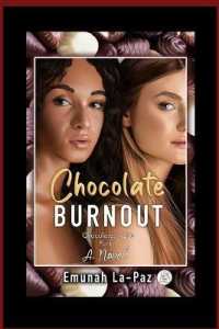 Chocolate Burnout: Chocolate 4 Life (Chocolate 4 Life)