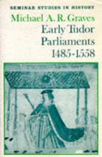 Early Tudor Parliaments 1485-1558 (Seminar Studies)