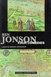 Ben Jonson : Four Comedies (Longman Annotated Texts)