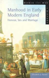 Manhood in Early Modern England : Honour, Sex and Marriage (Women and Men in History)
