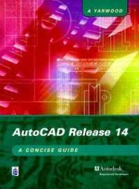 Autocad Release 14 : A Concise Guide