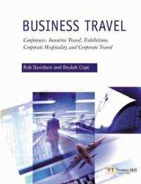 Business Travel : Conferences， Incentive Travel， Exhibitions， Corporate Hospitality， and Coroorate Travel