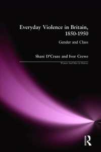 Everyday Violence in Britain, 1850-1950 : Gender and Class (Women and Men in History)