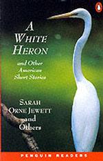 White Heron & Other American Short Stories Penguin Readers Level 2