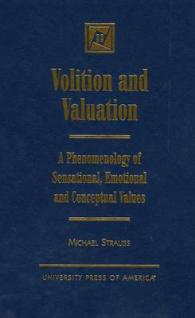 Volition and Valuation : A Phenomenology of Sensational, Emotional, and Conceptual Values