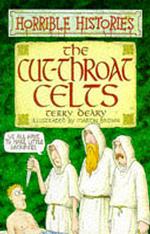 Cut-throat Celts (Horrible Histories S.) -- Paperback