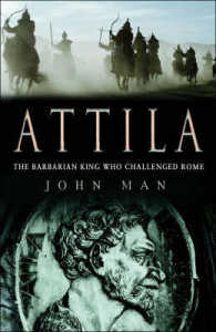 Attila : The Barbarian King Who Challenged Rome