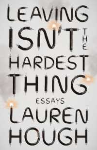 Leaving Isn't the Hardest Thing : Essays
