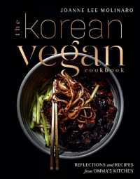 The Korean Vegan Cookbook : Reflections and Recipes from Omma's Kitchen