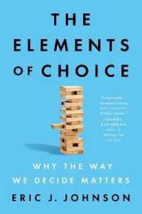 Elements of Choice : Why the Way We Decide Matters