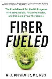 Fiber Fueled : The Plant-Based Gut Health Program for Losing Weight, Restoring Your Health, and Optimizing Your Microbiome