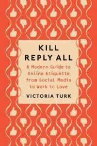 Kill Reply All : A Modern Guide to Online Etiquette, from Social Media to Work to Love