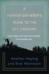 A Hunter-Gatherer's Guide to the 21st Century : Evolution and the Challenges of Modern Life