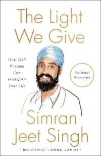The Light We Give : How Sikh Wisdom Can Transform Your Life