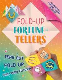 Fold-Up Fortune-Tellers : Tear Out， Fold Up， Find Your Future!
