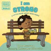I am Strong : A Little Book about Rosa Parks (Ordinary People Change the World) （Board Book）