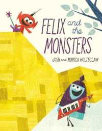 Felix and the Monsters -- Hardback