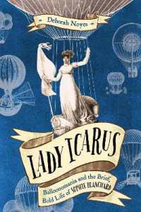 Lady Icarus: Balloonmania and the Brief， Bold Life of Sophie Blanchard