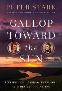 Gallop toward the Sun : Tecumseh and William Henry Harrison's Struggle for the Destiny of a Nation