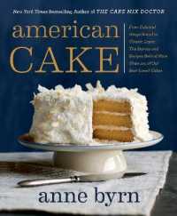 American Cake : From Colonial Gingerbread to Classic Layer. the Stories and Recipes Behind More -- Paperback / softback