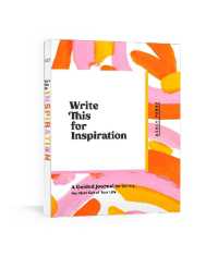 Write This for Inspiration : A Guided Journal for Getting the Most Out of Your Life