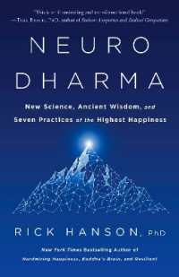 Neurodharma : New Science, Ancient Wisdom, and Seven Practices of the Highest Happiness