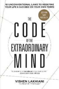 The Code of the Extraordinary Mind : 10 Unconventional Laws to Redefine Your Life and Succeed on Your Own Terms