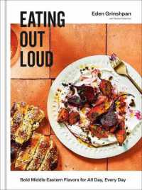Eating Out Loud : Bold Middle Eastern Flavors for All Day, Every Day: A Cookbook 