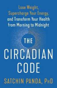The Circadian Code : Lose Weight, Supercharge Your Energy, and Transform Your Health from Morning to Midnight: Longevity Book