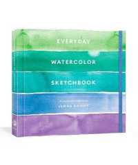 Everyday Watercolor Sketchbook : Prompts and Inspiration 
