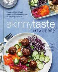 Skinnytaste Meal Prep : Healthy Make-Ahead Meals and Freezer Recipes to Simplify Your Life: A Cookbook