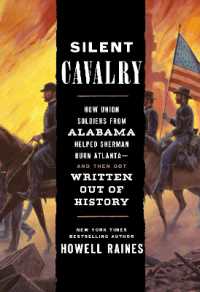 Silent Cavalry : How Union Soldiers from Alabama Helped Sherman Burn Atlanta--and Then Got Writte -- Hardback