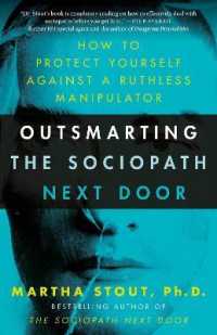 Outsmarting the Sociopath Next Door : How to Protect Yourself against a Ruthless Manipulator
